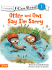 Otter and Owl Say I'M Sorry