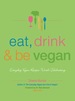 Eat, Drink & Be Vegan