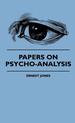 Papers on Psycho-Analysis