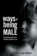 Ways of Being Male