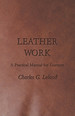 Leather Work-a Practical Manual for Learners