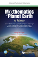 Mathematics of Planet Earth: a Primer