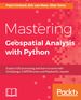 Mastering Geospatial Analysis With Python