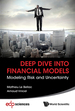 Deep Dive Into Financial Models: Modeling Risk and Uncertainty