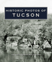 Historic Photos of Tucson