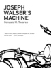 Joseph Walser's Machine