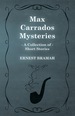 Max Carrados Mysteries (a Collection of Short Stories)