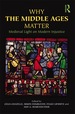 Why the Middle Ages Matter