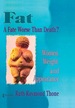 Fat-a Fate Worse Than Death?