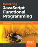 Mastering Javascript Functional Programming