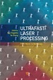 Ultrafast Laser Processing