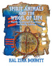 Spirit Animals and the Wheel of Life