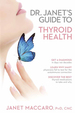 Dr. Janet's Guide to Thyroid Health