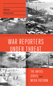 War Reporters Under Threat