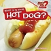 What's in Your Hot Dog?