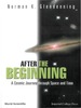 After the Beginning: a Cosmic Journey Through Space and Time