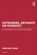 Offenders, Deviants Or Patients?