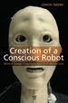 Creation of a Conscious Robot