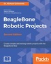 Beaglebone Robotic Projects-Second Edition