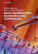 New-Generation Bioinorganic Complexes