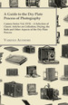 A Guide to the Dry Plate Process of Photography-Camera Series Vol. XVII