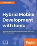 Hybrid Mobile Development With Ionic