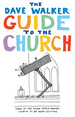 The Dave Walker Guide to the Church