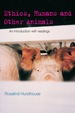 Ethics, Humans and Other Animals