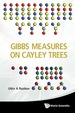 Gibbs Measures on Cayley Trees