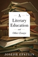 A Literary Education and Other Essays