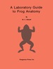 A Laboratory Guide to Frog Anatomy