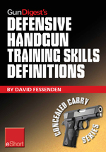Gun Digest's Defensive Handgun Training Skills Definitions Eshort