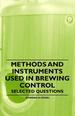 Methods and Instruments Used in Brewing Control-Selected Questions