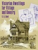 Victorian Dwellings for Village and Country (1885)