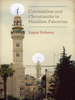 Colonialism and Christianity in Mandate Palestine