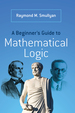 A Beginner's Guide to Mathematical Logic