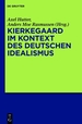 Kierkegaard Im Kontext Des Deutschen Idealismus