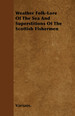 Weather Folk-Lore of the Sea and Superstitions of the Scottish Fishermen