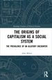 The Origins of Capitalism as a Social System