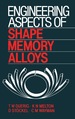 Engineering Aspects of Shape Memory Alloys