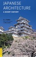 Japanese Architecture: a Short History