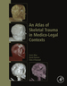 An Atlas of Skeletal Trauma in Medico-Legal Contexts