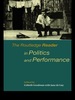 The Routledge Reader in Politics and Performance