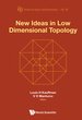 New Ideas in Low Dimensional Topology