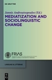 Mediatization and Sociolinguistic Change