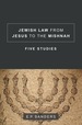 Jewish Law From Jesus to the Mishnah