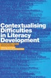 Contextualising Difficulties in Literacy Development