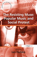 The Resisting Muse: Popular Music and Social Protest