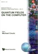 Quantum Fields on the Computer (V11)