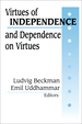 Virtues of Independence and Dependence on Virtues